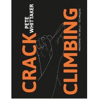 CRACK CLIMBING: MASTERING THE SKILLS & TECHNIQUES